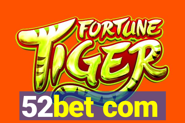 52bet com